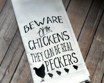 Chicken Decor, Chicken are Peckers, Funny Kitchen Towel, Funny Flour Sack Towel, Tea Towel, Gift for Her, Farmhouse Decor, Gift for Her