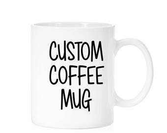 Custom Coffee Mug | Personalized Mug | Custom Gift | Coffee Mug | Personalized Gift | Customized Mug | Custom Saying | Personalized Saying