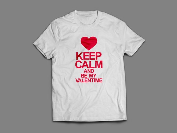 Valentines Day Keep Calm Shirt S-4XL Available Order By Feb 9th for Guaranteed Valentines Day Delivery