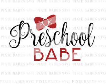 Preschool Babe SVG, Back to School SVG, Preschool Girl svg, 1st day of Preschool svg, svg cuttables, Cricut svg, Silhouette svg, svg Files