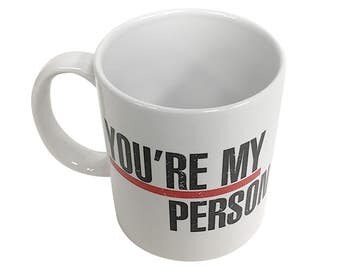 You're My Person Mug From Grey's Anatomy TV Show Coffee Cup Meredith Grey Cristina Yang You Are Quote Greys Tea Best Friend Gift 11 oz White