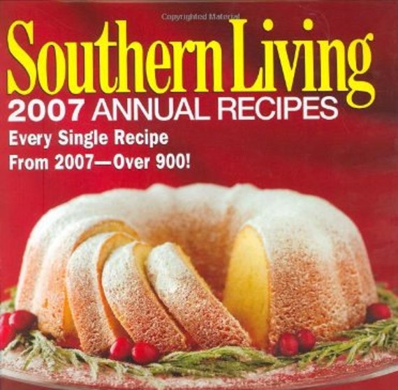 Items similar to Southern Living 2007 Annual Recipes: Every Single ...