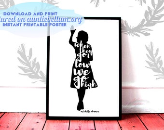 Printable Michelle Obama Quote, 600dpi, .pdf, .jpg, .png When They Go Low We Go High Quote, Calligraphy, Hand Lettering, Feminist, inspire