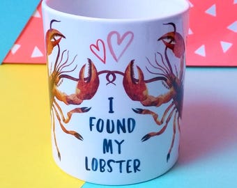 I found my lobster/Friends TV show mug/romantic quote mug/You're my lobster/funny mug for wife/engagement mug/couples mug/funny husband mug