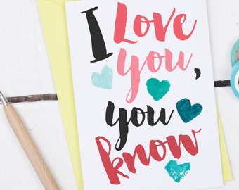 I Love You You Know Card - Anniversary card - anniversary card for boyfriend - Card for Husband - Love Anniversary Card - Love Greeting Card