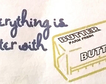 Tea towel. "Everything is better with butter" Hand embroidered dish towel.