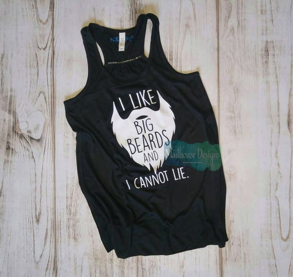 i like big beards and i cannot lie shirt