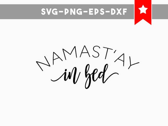 Download namastay in bed svg namaste svg funny svg funny quotes svg