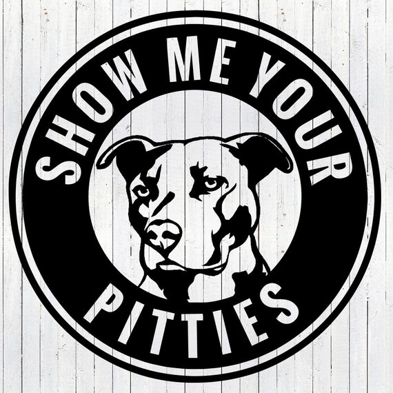 Show Me Your Pitties Cutting Files in Svg Eps Dxf Png for
