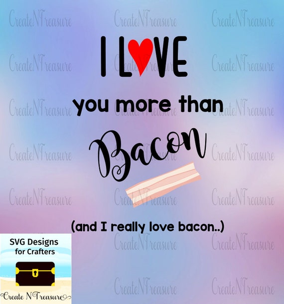 Download I love you more than bacon SVG DXF. Cutting file for
