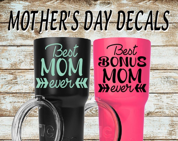 Download Best Mom Ever Decal Best Bonus Mom Ever Decal Mothers Day