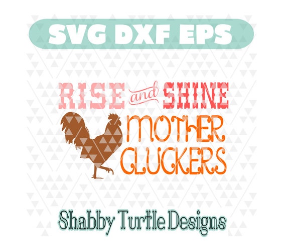 Download Rise and Shine Mother Cluckers SVG DXF EPS