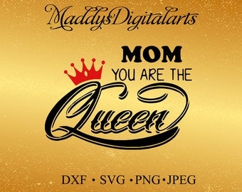 MOM You are the Queen svg, Mother's Day svg, Kids T-shirt Svg, Vinyl cutting file Silhouette Cameo Designer Edition , Svg Wall Sticker