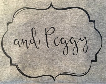and PEGGY: a Hamilton lyric tee shirt