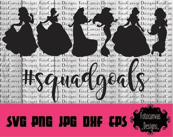 Disney Princess Squad Goals SVG, Cutting File, Squadgoals, Princess, Silhouette Cut Files, Cricut Cut Files, Clipart, Beauty and Beast