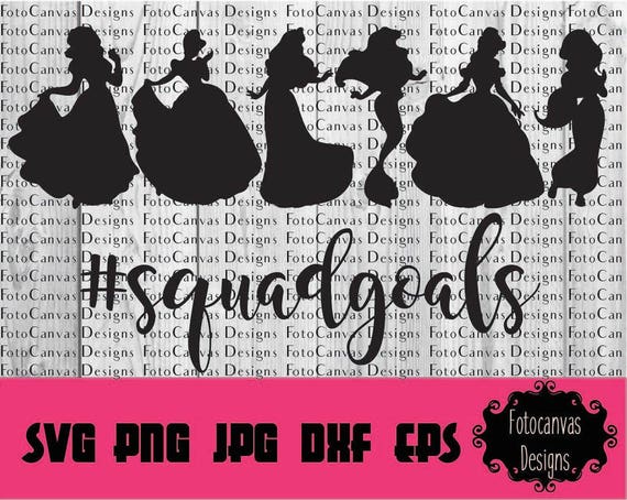 Free Free 185 Disney Princess Squad Goals Svg SVG PNG EPS DXF File
