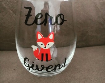 Zero fox given,birthday Gift, Fox mug, Fox Sake Quote, Fox sake mug, Funny Mug, Funny Wine glass, Fox Wine glass, Fox cup,