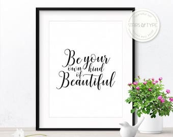 Be Your Own Kind Of Beautiful, Printable Wall Art, Modern Black Typography, Calligraphy, Digital Print Design, Bedroom Bathroom Beauty Decor