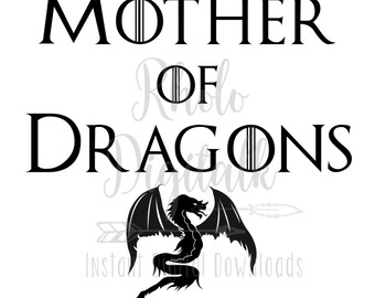 Mother of Dragons/game of thrones svg-Instant Digital Download
