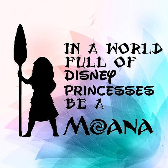 Download In a world full of disney princesses be a Moana silhouette ...