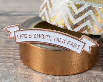 Gilmore Girls Pin - Life's Short Talk Fast - Lauren Graham - Enamel Pin - Pin Badge - Gilmore Girls Gift - White - Copper - Copper Boom