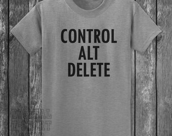 Control Alt Delete T-shirt