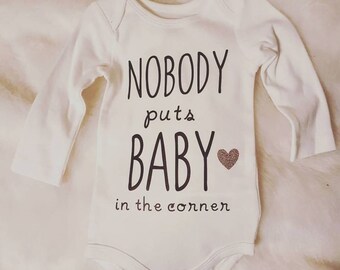 Nobody puts Baby in the Corner Baby Onesie