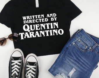 TARANTINO FILM FAN - Quentin Tarantino crop top, written and directed, horror movie t-shirt, Kill Bill, Dusk Til Dawn, tumblr trending