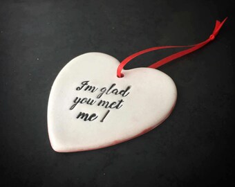 I'm glad you met me - gift tag