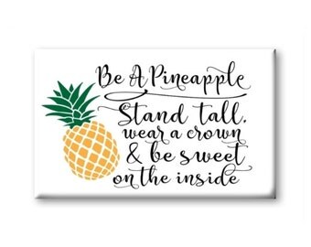 Be A Pineapple Magnet, Refrigerator Magnet, Kitchen Magnet - RM009