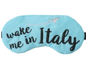Wake me in Italy Sleep Mask Airplane Italy Trip Italian Quotes Hello Beautiful Honeymoon Rome