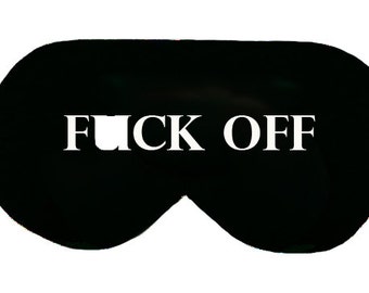 Handmade Sleep Sleeping Night Eye Mask Masks Eyemask Eyemasks Blindfold Travel Kit Eyes Shade Shades cover wear Slumber Slumbers : Fuck Off