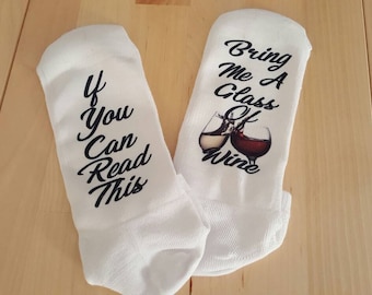 If you can read this, bring me a glass of wine socks
