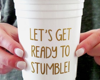 Let's Get Ready to Stumble Cup, Bachelorette Party Cups, Custom Cups, Spring Break Cups, Girls Trip Cups, 21st Birthday Gift for Her