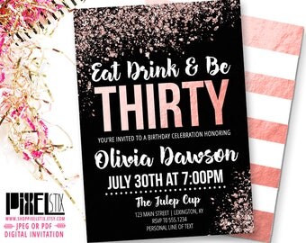30th Birthday Rose Gold Invitation Eat Drink and Be Thirty, Glitter Birthday, 30th Birthday for Her, Dirty Thirty, Thirtieth Birthday Invite