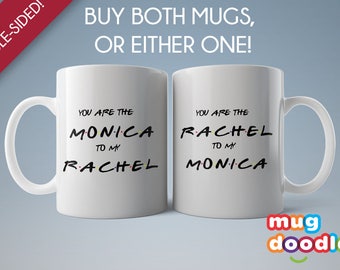 Friends TV Show, Rachel to my Monica, Monica to my Rachel, Friends, Best Friend Gift, Friends Mug, Best Friends, Friends TV Show Mug, MD399B