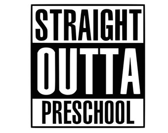 Straight outta preschool svg, prek svg, prek graduation svg, dxf, cricut, silhouette cutting file, instant download