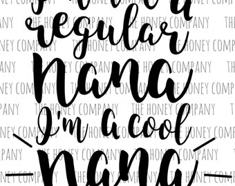 I'm a Cool Nana SVG PNG DXF Instant Download Silhouette Cricut Cutting Machine Cut Files