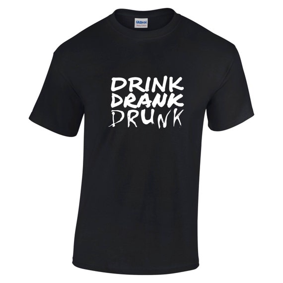 Items similar to Drink Drank Drunk T-shirt - Premium Cotton Unisex or ...