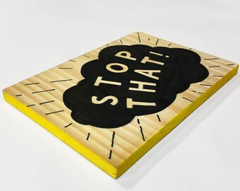 STOP THAT sign by Celeste Potter