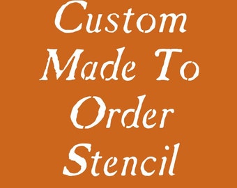 Custom Made Stencil Made to Order Choose any Font Design