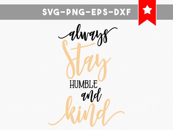 Download always stay humble and kind svg cut file country song svg