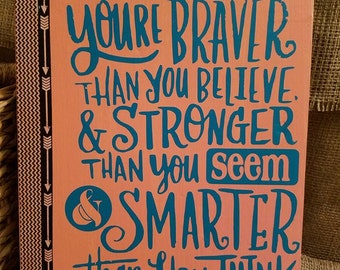 You're braver than you believe