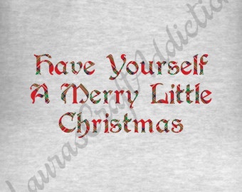 4 Have Yourself A Merry Little Christmas svg dxf pdf cut files for Cricut Silhouette, Merry Christmas svg, Christmas Shirt, Christmas svg