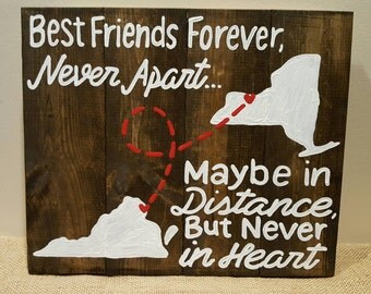 Best Friends Forever State to State never apart maybe in distance never in heart wood sign customizable