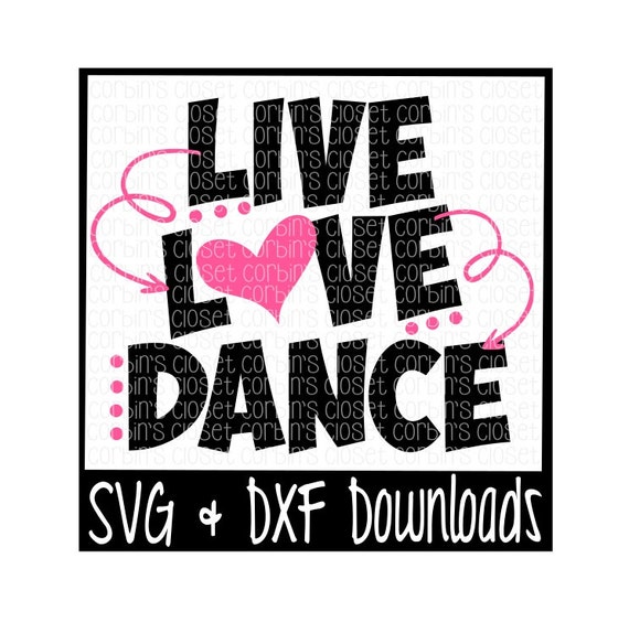 Download Live Love Dance Cutting File DXF & SVG Files Silhouette