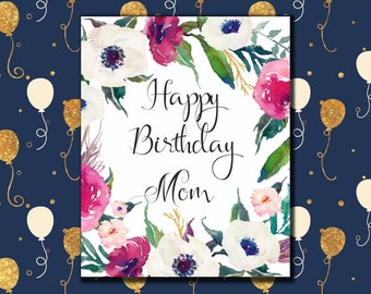 Happy Birthday Mom Card printable Birthday greeting card for mom Watercolor floral Anniversary Birthday card for mom 5x7 8x10 Digital Custom
