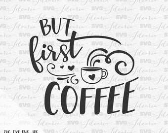 But First Coffee Svg Sayings svg quotes svg stars svg files svg designs svg files for cricut for silhouette vinyl designs coffee mug cup