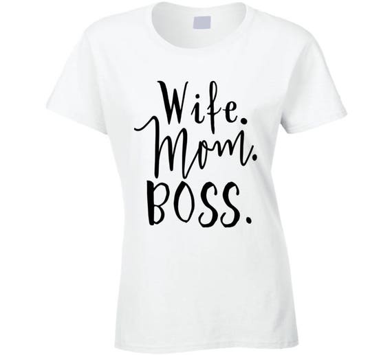 Wife, Mom, Boss Women's T-shirt, Mom Shirt, Womens Inspirational Teees, Mom Boss T-shirt,