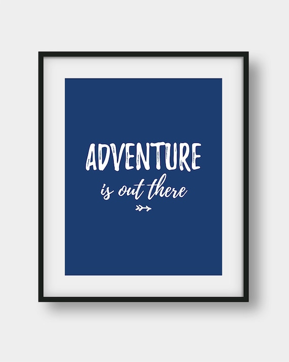 50% OFF Adventure Is Out There Motivational Print Adventure